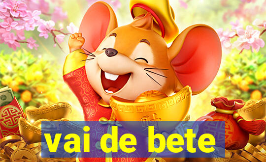 vai de bete